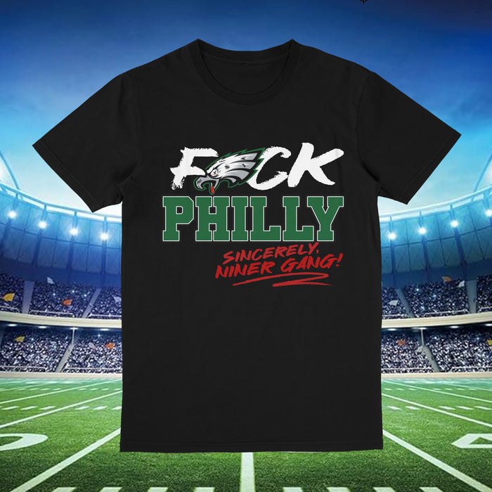 Black tee with bold white text that reads 'F*ck Philly' Sincerely Niner Gang